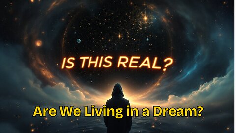 The Illusion of Reality: Are We Living in a Dream?