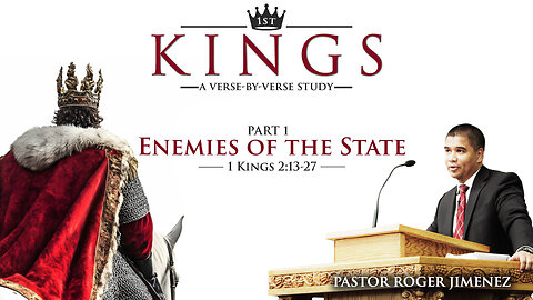 Enemies of the State - Part 1 (1 Kings 2:13-27) | Pastor Roger Jimenez