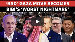 Saudi, China, Muslim & NATO Nations Rain Fire On Israel Over Gaza Takeover | ‘Stop Ethnic Cleansing’