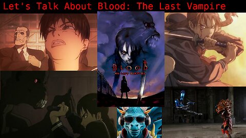 Episode 57: Talking about Blood: The Last Vampire