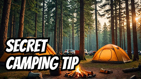 Camping 101 The Secret Trick No One Tells You