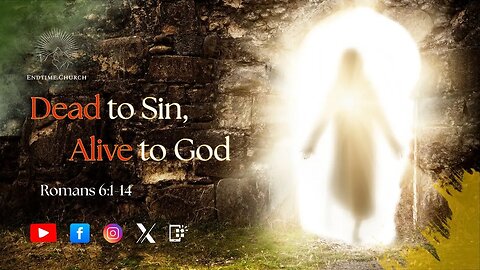 Dead to Sin, Alive to God (Live Service 2025 August 4)