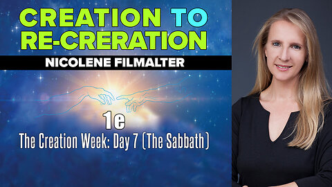 Nicolene Filmalter - The Creation Week: Day 7 (The Sabbath) - Creation To Re-creation 1e