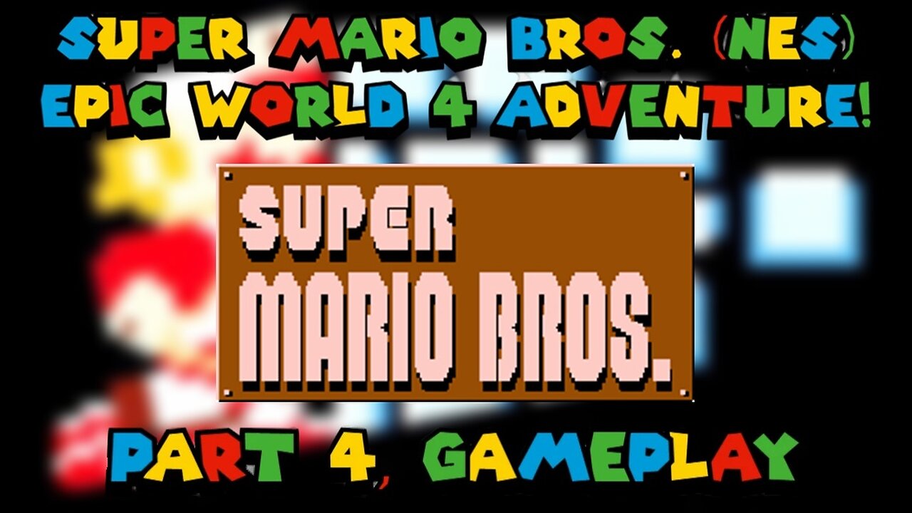 Super Mario Bros. (NES) - Epic World 4 Adventure! (part 4, gameplay)