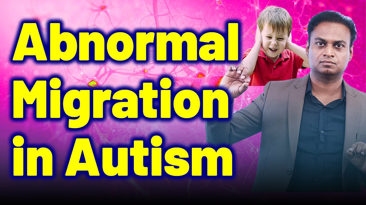 How Defective Neuronal Migration Leads to Autism Spectrum Disorder, ASD ? | Treatment Cure Medicine