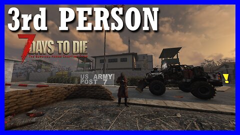 US ARMY POST 7 (T6) quest in 3rd person — 7 DAYS TO DIE
