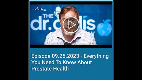 "Prostate Health Essentials: All You Need to Know by Dr Bryan Ardis"