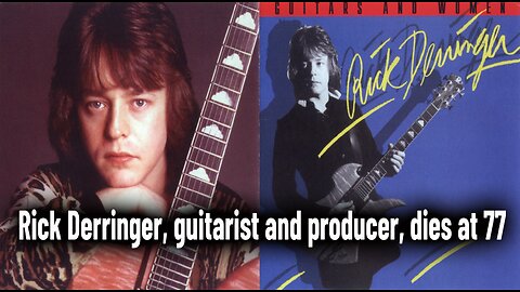 Rick Derringer, guitarist and producer, dies at 77