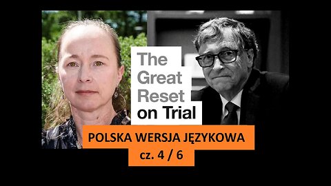 Proces sądowy w sprawie operacji "COVID-19 / WIELKI RESET" cz. 4/6 (lektor)