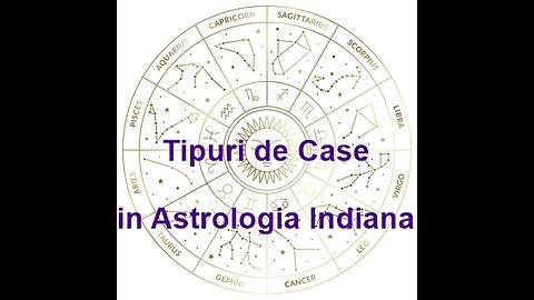 Tipuri de Case in Astrologia Indiana