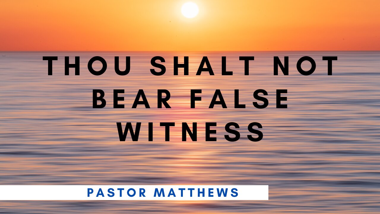 "Thou Shalt Not Bear False Witness" | Abiding Word Baptist