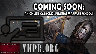 13 Aug 25, Jesus 911: Coming Soon: An Online Catholic Spiritual Warfare School!