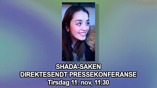 Livestream om Shada-saken tirsdag kl 11.30