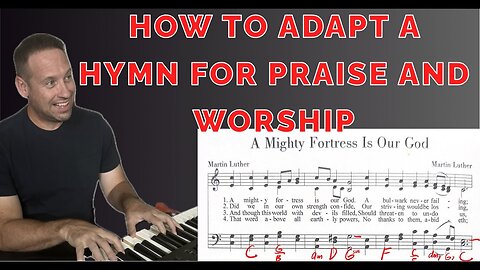 Learn To Play Piano | How To Adapt A Hymn For Modern Praise And Worship Style | Mighty Fortress God