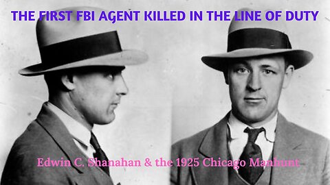 Edwin C. Shanahan: The FBI Agent Who Faced Chicago Deadliest Criminals in 1925 | True Crime History