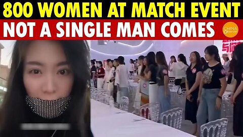 800 Women Attend Matchmaking Event, No Men Showed Up! Leftover Women Panic