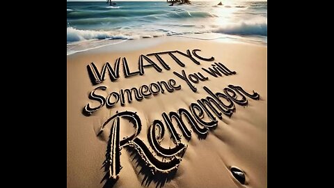 Someone You Will Remember