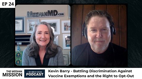 EP24: Kevin Barry - Battling Discrimination Against Vaccine Exemptions and the Right to Opt-Out