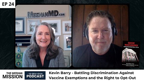 EP24: Kevin Barry - Battling Discrimination Against Vaccine Exemptions and the Right to Opt-Out