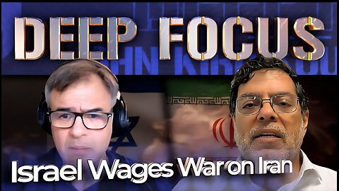 Israel Wages War on Iran with Prof. Mohammad Marandi | DEEP FOCUS with John Kiriakou
