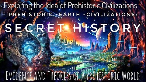 Prehistoric Ancient Advanced Civilization: Did They Rule Earth Millions of Years Ago?"The Forgotten Civilization: Evidence and Theories"