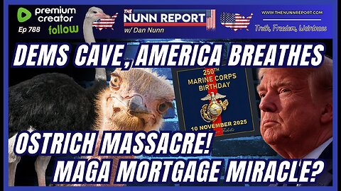 [Ep 788] Dems Cave, Health Ins., & Ag Bill – Hemp / CBD Illegal? | MAGA Mortgage | Ostrich Massacre