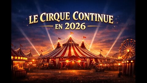 LE CIRQUE CONTINUE EN 2026