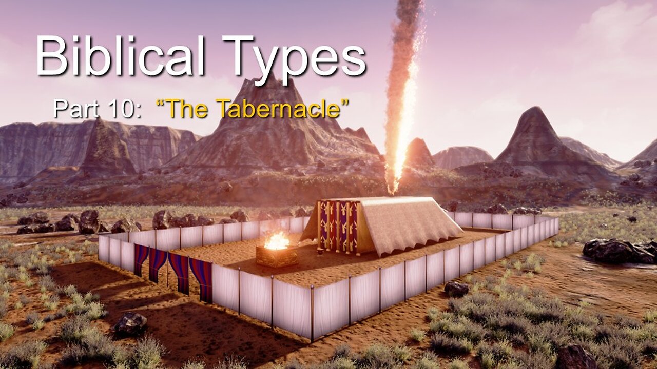 Biblical Types (Part 10A): The Tabernacle