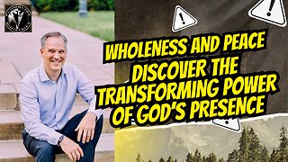Wholeness and Peace: Discover the Transforming Power of God’s Presence