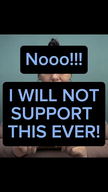 I Will NOT Support This Ever! 😣