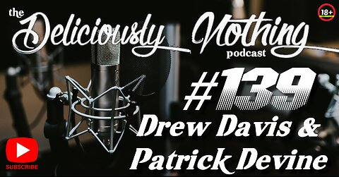 #139 The Deliciously Nothing Podcast