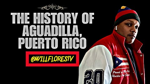 🇵🇷 The History Of Aguadilla, Puerto Rico