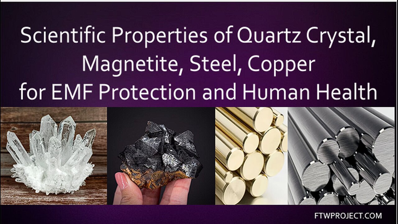 Scientific Properties of Quartz Crystal, Magnetite, Steel, Copper for EMF protection & human health