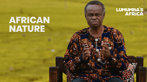 Lumumba's Africa | African Nature
