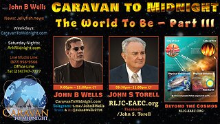The World To Be – Part III - John B Wells LIVE