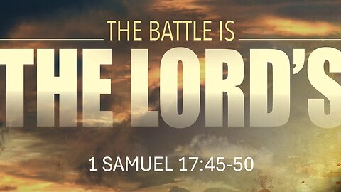 The Battle is the Lord's