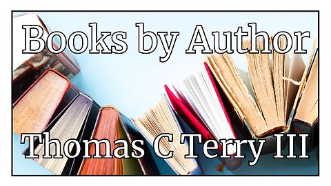 Books by Author Thomas C Terry III - 7/9/25