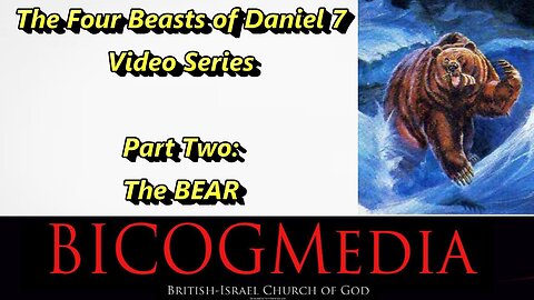 The Four Beasts of Daniel Vid Series-The 2nd Beast, the BEAR