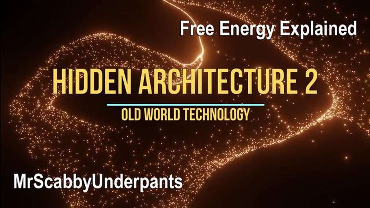 Hidden Architecture 2 - Old World Technology Explained - MrScabbyUnderpantsEsq