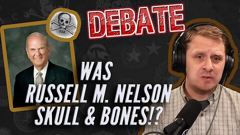 Was Russell M. Nelson A Member of Skull & Bones!?