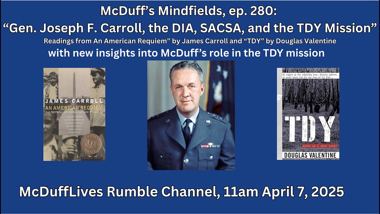 McDuff's Mindfields, ep. 280: "Gen. Joseph F. Carroll and the TDY Mission"