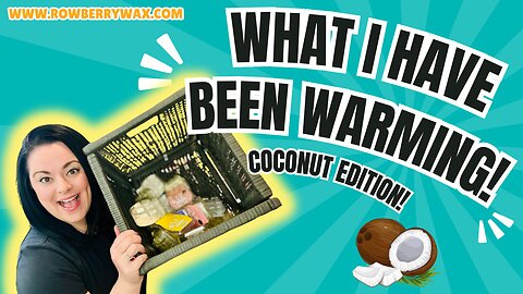 What I have Been Warming! Coconut Edition 🥥