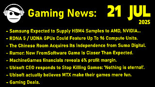 Gaming News | RDNA 5 | FromSoftware | MachineGames | Ubisoft vs Stop Killing Games | 21 JUL 2025