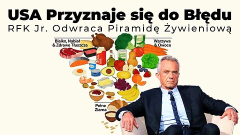 RFK Jr. Odwraca Piramidę Żywieniową | Koniec Wojny z Tłuszczem