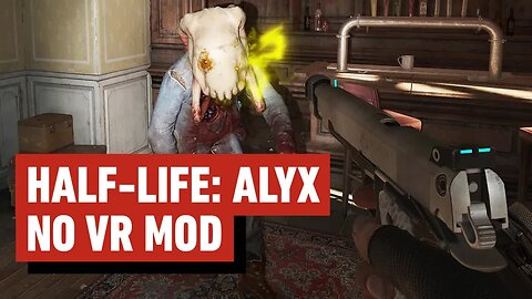 You Can Now Play Half-Life - Alyx Without VR
