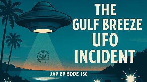 Episode 130 - The Gulf Breeze UFO Incident | Uncovering Anomalies Podcast (UAP)