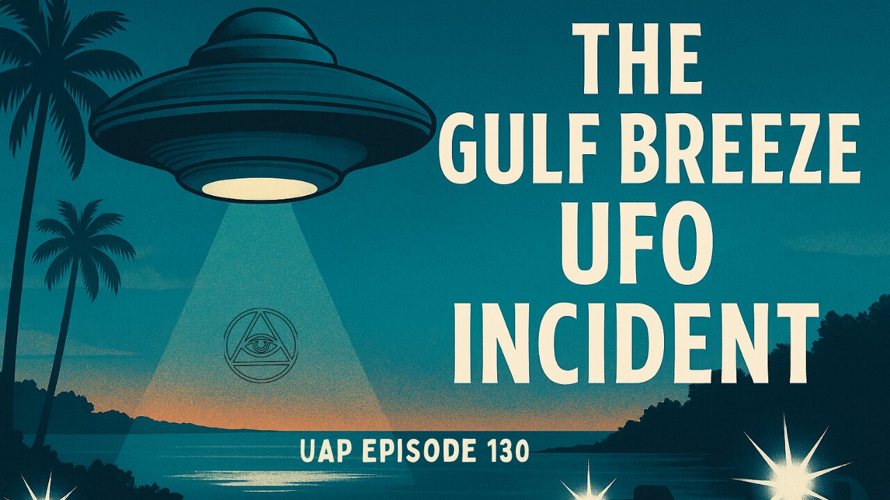 Episode 130 - The Gulf Breeze UFO Incident | Uncovering Anomalies Podcast (UAP)
