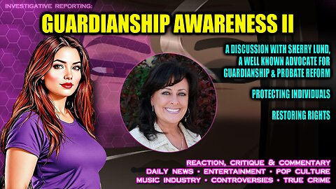 GUARDIANSHIP AWARENESS w/ SHERRY LUND