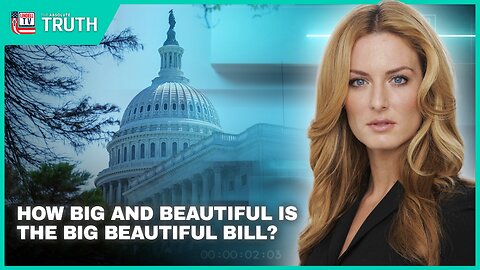 HOW BIG AND BEAUTIFUL IS THE BIG BEAUTIFUL BILL?
