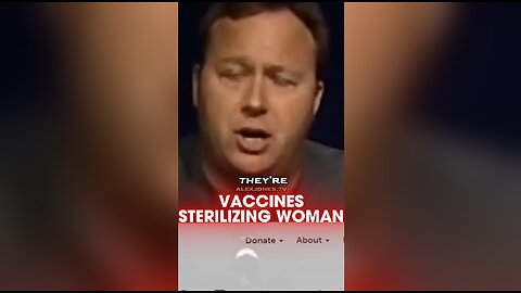 Alex Jones: Vaccines Sterilizing Woman - 10/12/2005